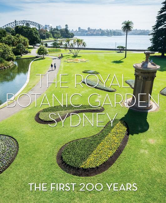 The Royal Botanic Garden Sydney - The First 200 Years cover